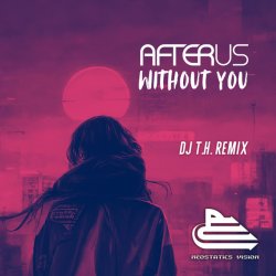 Cover AFTERUS - Without You (DJ T.H. Radio Remix)