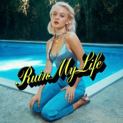 Cover Zara Larsson - Ruin My Life