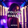 Astech - I Follow Rivers (Techno Version)