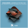 Cover Drunk Breeze - Drunk Breeze - Goodbye Is The Only Way (Speed DJ Remix) Drunk Breeze - Drunk Breeze - Goodbye Is The Only Way (Speed DJ Remix)
