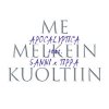 Cover Apocalyptica & Sanni & Tippa - Me Melkein Kuoltiin Apocalyptica & Sanni & Tippa - Me Melkein Kuoltiin