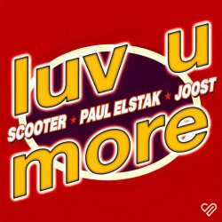 Cover Scooter, Paul Elstak, Joost - Luv U More (Extended Mix)