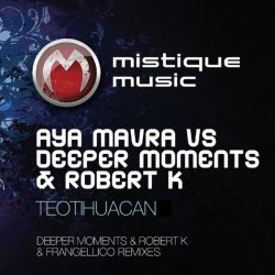 Cover Aya Mavra feat Deeper Moments & Robert K - Teotihuacan (Original Mix)