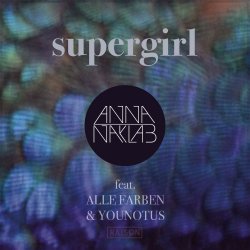 Cover Anna Naklab Feat. Alle Farben & YOUNOTUS - Supergirl (Stereo Express Remix)