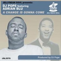 Cover DJ Pope Feat Adrian Blu - A Change is Gonna Come (DJ Pope's Basement Vox)