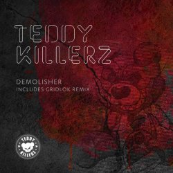 Cover Teddy Killerz - Demolisher (Gridlok Remix)