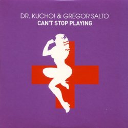 Cover Dr Kucho and Gregor Salto - Cant Stop Playing (Klaas and Micha Moor Remix)