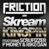 Cover Friction & Skream feat. Scrufizzer, P Money - Kingpin Friction & Skream feat. Scrufizzer, P Money - Kingpin