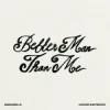 Cover Marshmello & Hudson Westbrook - Better Man Than Me Marshmello & Hudson Westbrook - Better Man Than Me