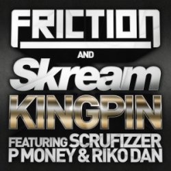 Cover Friction & Skream feat. Scrufizzer, P Money - Kingpin