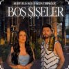 Cover Kurtulus Kus, Seda Tripkolic - Bos siseler Kurtulus Kus, Seda Tripkolic - Bos siseler