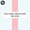 Cover Felix Jaehn x Mike Williams - Feel Good Felix Jaehn x Mike Williams - Feel Good
