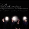 Cover Blue & Elton John - Sorry seems to be the hardest word Blue & Elton John - Sorry seems to be the hardest word
