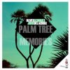 Cover Oliver Schories & Joris Delacroix - Palm Tree Memories (Original Mix) Oliver Schories & Joris Delacroix - Palm Tree Memories (Original Mix)