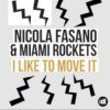 Nicola Fasano, Miami Rockets, Nicola Fasano & Miam - I Like to Move it (Radio Mix)
