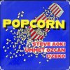 Steve Aoki feat. Ummet Ozcan & Dzeko - Popcorn