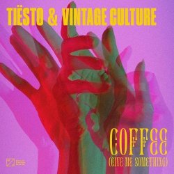 Cover Tiësto & Vintage - Culture Coffee (Give Me Something)