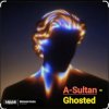 A-Sultan - Ghosted