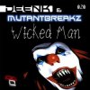 Deenk & Mutantbreakz - Wicked Man (Justin Faze Remix)