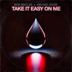 Cover Bob Sinclar & Michael Ekow - Take It Easy On Me