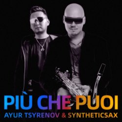 Cover Ayur Tsyrenov & Syntheticsax - Più che puoi