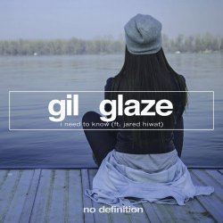 Cover Gil Glaze feat. Jared Hiwat - I Need to Know (Original Club Mix)