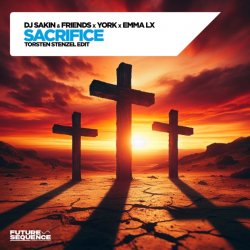 Cover DJ Sakin & Friends x York x Emma LX - Sacrifice (Torsten Stenzel Edit)