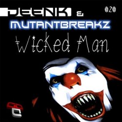 Cover Deenk & Mutantbreakz - Wicked Man (Justin Faze Remix)