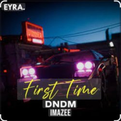 Cover DNDM & Imazee - First Time