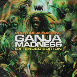Cover Phuture Assassins - Ganja Madness
