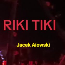 Cover Jacek Aiowski - Riki Tiki