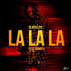 Cover M.Hustler feat. OMMIEH - La La La