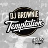 DJ Brownie - Temptation