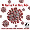 DJ Andrea K vs Piero Zeta - Covid Nineteen Virus Pandemic Killer! (Instrumental)
