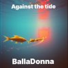 Cover BallaDonna - Against the tide BallaDonna - Against the tide