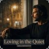 Cover Нейросеть - Loving in the quiet (Suno Ai) Нейросеть - Loving in the quiet (Suno Ai)