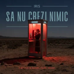 Cover Iris - Sa nu crezi nimic (Mentol & Daniel Pavel Remix)