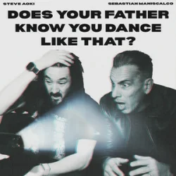 Cover Steve Aoki & Sebastian Maniscalco - Does Your Father Know You Dance Like That?