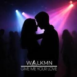 Cover WALKMN - Give Me Your Love