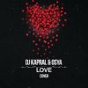 DJ Kapral & Osya - Love (Cover)