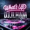 Cover DJ.ILHAM - What's Up DJ.ILHAM - What's Up