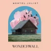 Cover Mentol & Juliet - Wonderwall Mentol & Juliet - Wonderwall