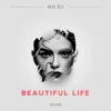 Cover MD DJ & Olivia - Beautiful Life MD DJ & Olivia - Beautiful Life
