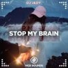 Cover DJ JEDY - Stop My Brain DJ JEDY - Stop My Brain
