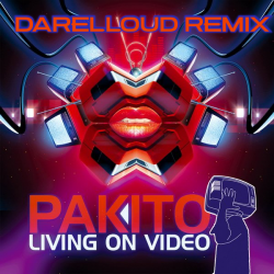 Cover Pakito - Living on Video (Darelloud Remix)