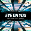 Cover Colin Rouge, Alex Novatsky - Eye On You (Extended Mix) Colin Rouge, Alex Novatsky - Eye On You (Extended Mix)