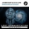 James Dust & DJ D-Line - Dreamcatcher (Radio Edit)