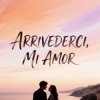 Cover Morozov Ai - Arrivederci, mi amor Morozov Ai - Arrivederci, mi amor