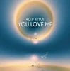 Cover Adip Kiyoi - You Love Me (Extended Mix) Adip Kiyoi - You Love Me (Extended Mix)