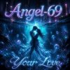 Angel-69 - Your Love